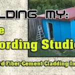 Building My Home Recording Studio – Part 16 – BlueBoard Fiber Cement Cladding Installation
