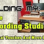 Building My Home Recording Studio Part 29 – Final Touches And Move In